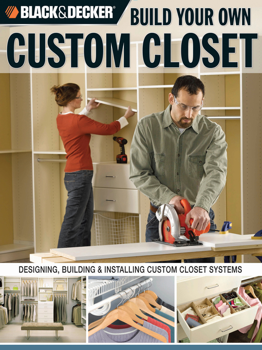 Title details for Black & Decker Build Your Own Custom Closet by Gillett Cole - Available